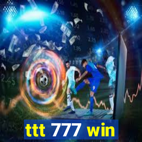 ttt 777 win
